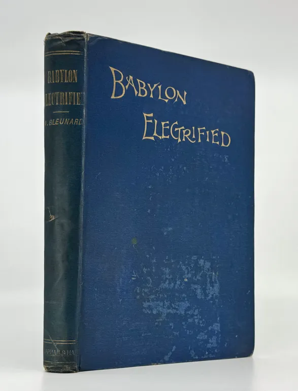 Babylon Electrified: The History of an Expedition undertaken to restore Ancient Babylon by the power of electricity and how it resulted.