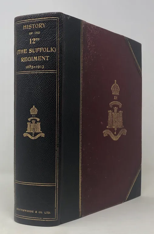 History of the 12th. (The Suffolk Regiment), 1685-1913.