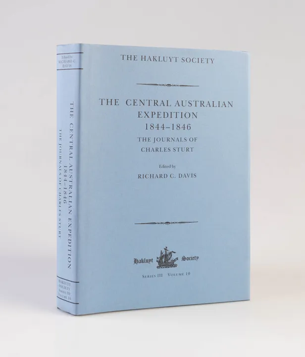 The Central Australian Expedition 1844-1846. The Journals of Charles Sturt.