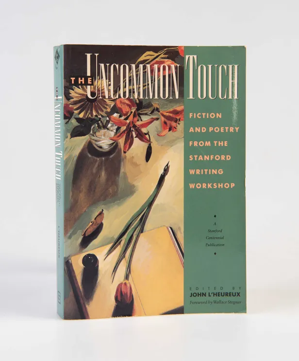 The Uncommon Touch. Fiction and Poetry from the Stanford Writing Workshop.
