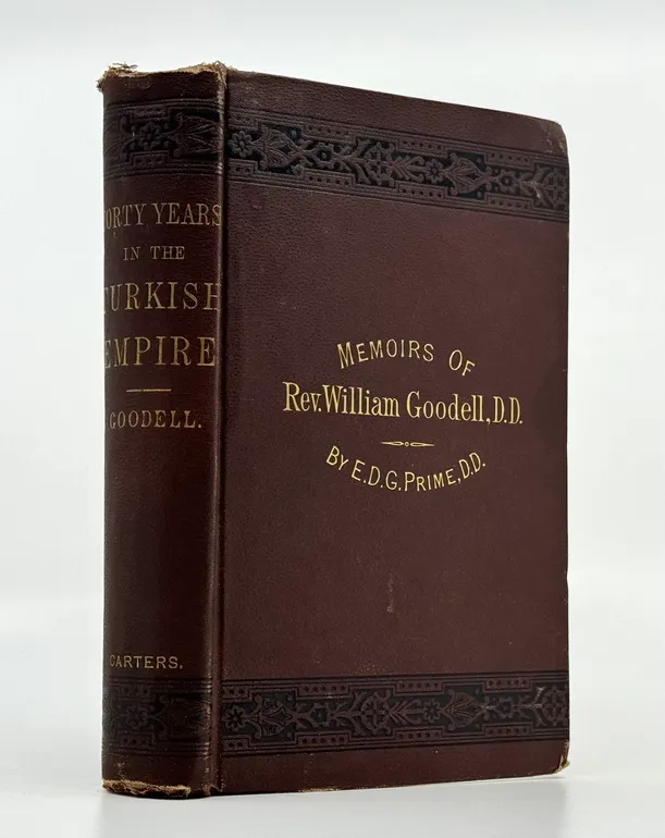 Forty Years in the Turkish Empire; or, Memoirs of Rev. William Goodell.