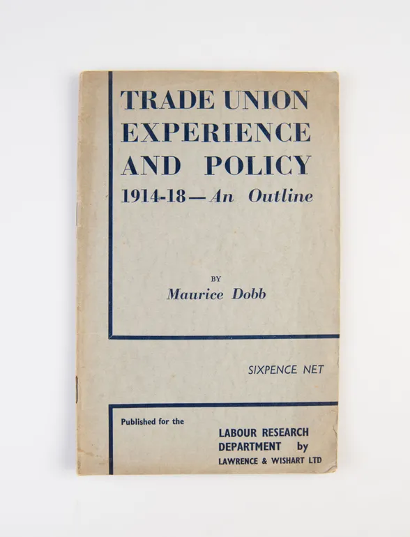 Trade Union Experience and Policy 1914-1918. An Outline.