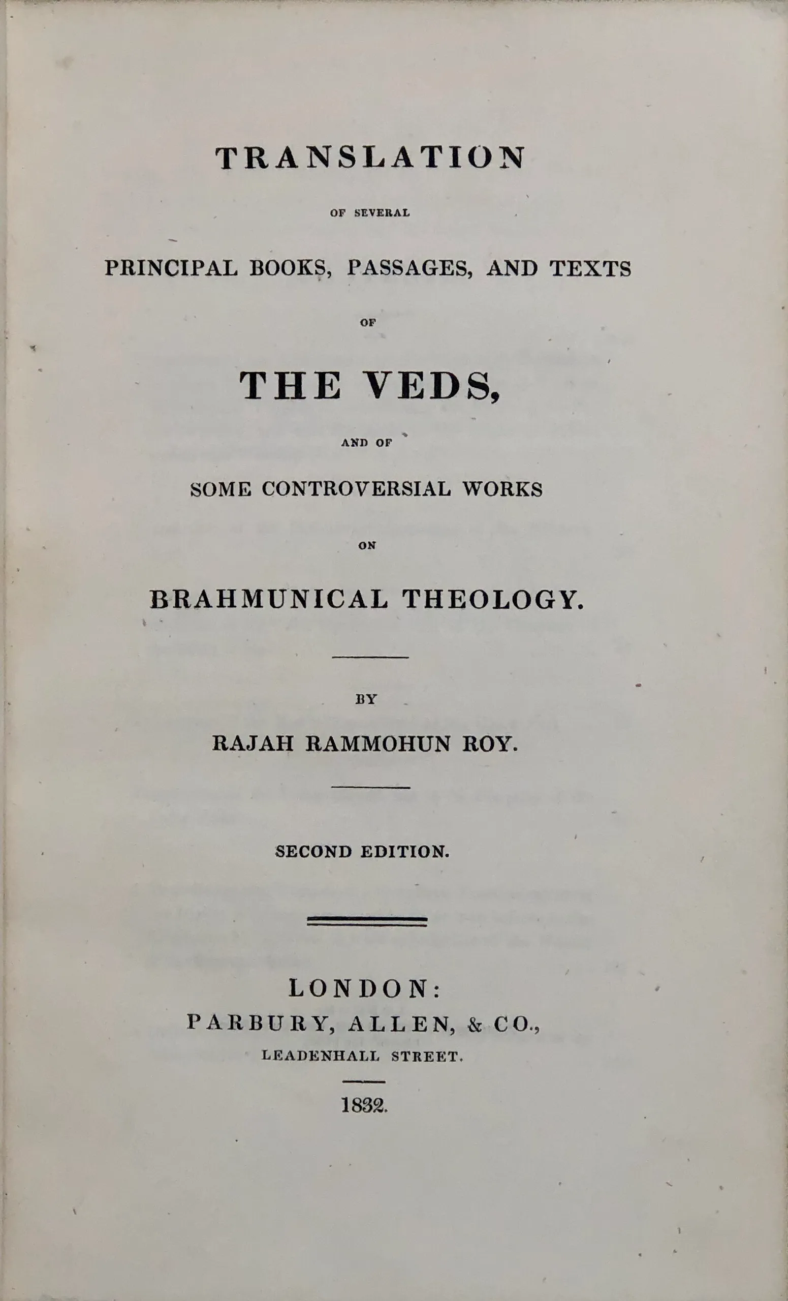 Translation of several books, passages and texts of The Veds and of some controversial works on Brahmunical Theology.