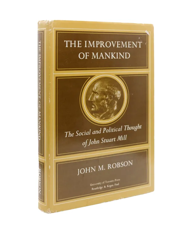 The Improvement of Mankind. The Social and Political Thought of John Stuart Mill.