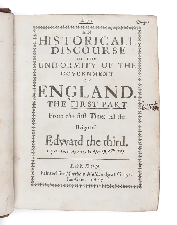 An Historicall Discourse of the Uniformity of the Government of England. The First Part. From the first Times till the Reign of Edward the third. [- The Continuation of an Historicall Discourse of the Government of England, until the end of the Reign of Q