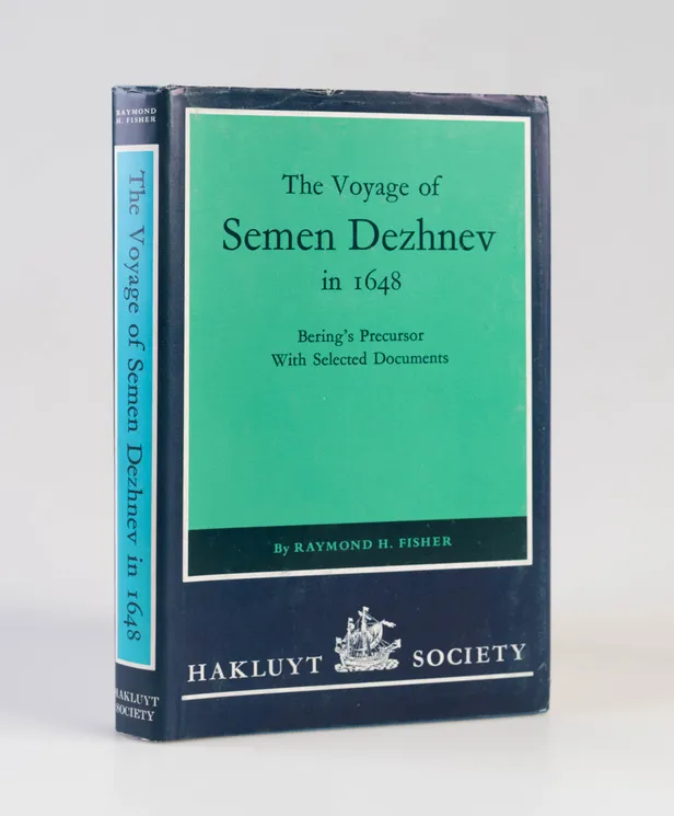 The Voyage of Semen Dezhnev in 1648: Bering's Precursor.