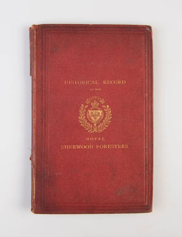 Historical Record of the Royal Sherwood Foresters; or Nottinghamshire Regiment of Militia.