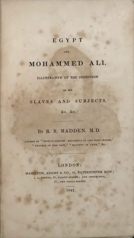 Egypt and Mohammed Ali. Illustrative of the Condition of his Slaves and Subjects.