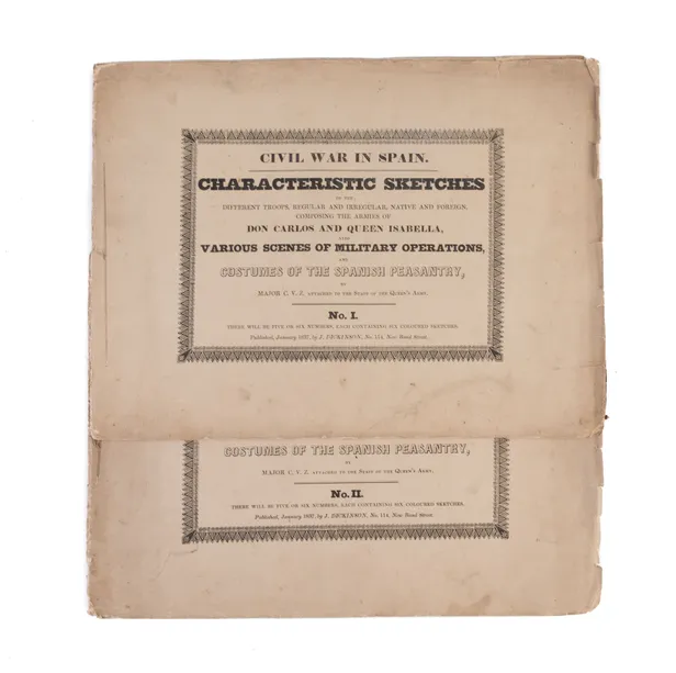 Civil War in Spain. Characteristic Sketches of The Different Troops Regular and Irregular, Native and Foreign, Composing the Armies of Don Carlos and Queen Isabella, also Various Scenes of Military Operations and Costumes of The Spanish Peasantry. I & II