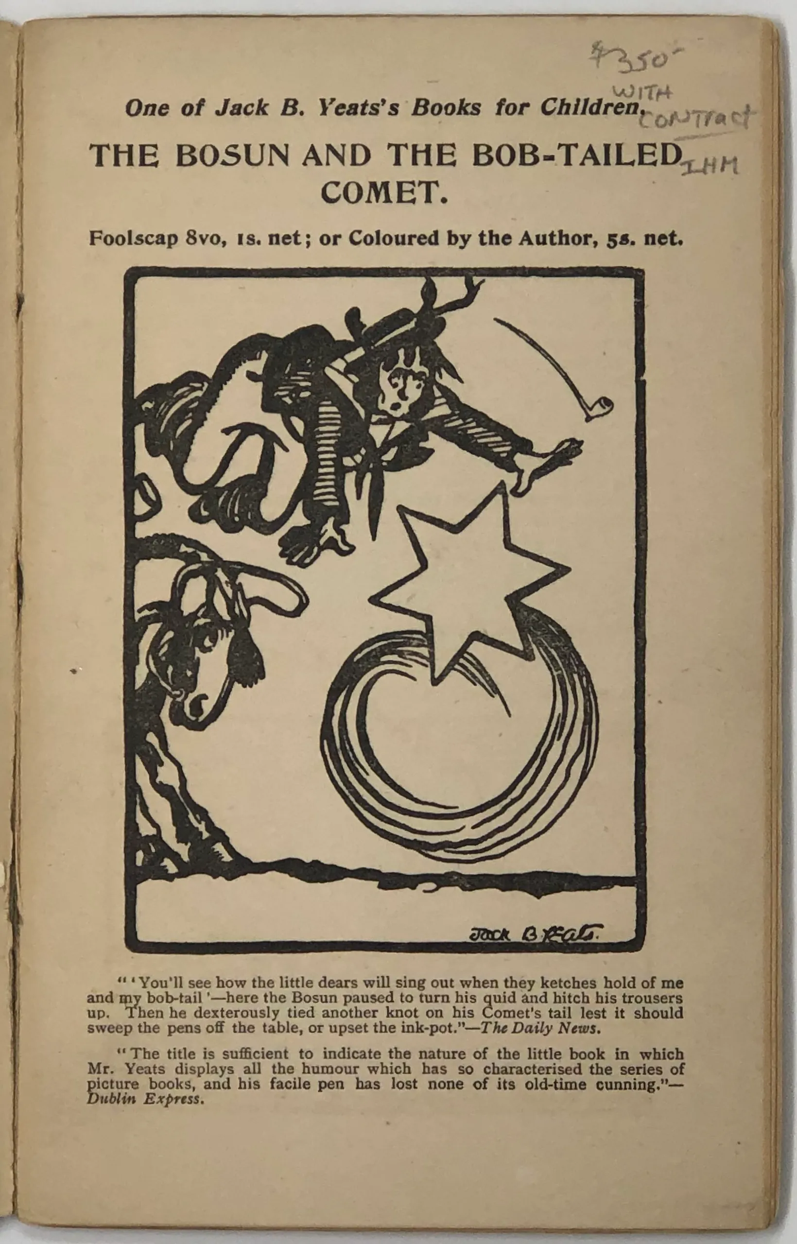 Jack B. Yeats. Being a True Impartial View of his Pictorial and Dramatic Art. Wherein is Discovered the Author's sense of the Unusual Excellence of the Astonishing Handiwork of this Singular Artist; How he Became Possessed of a Quick and Eager understandi