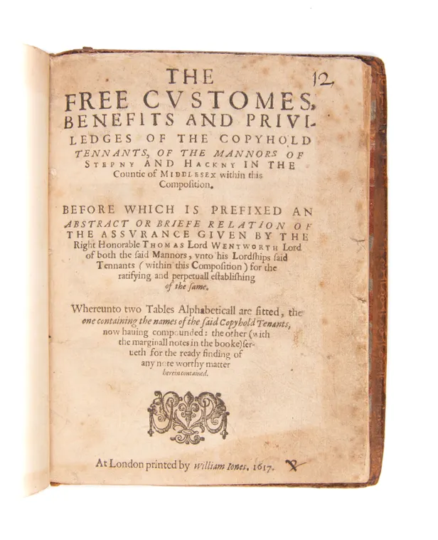 The Free Customes, Benefits and Priviledges of the Copyhold Tennants of the Mannors of Stepney and Hackney in the Countie of Middlesex within this Composition.