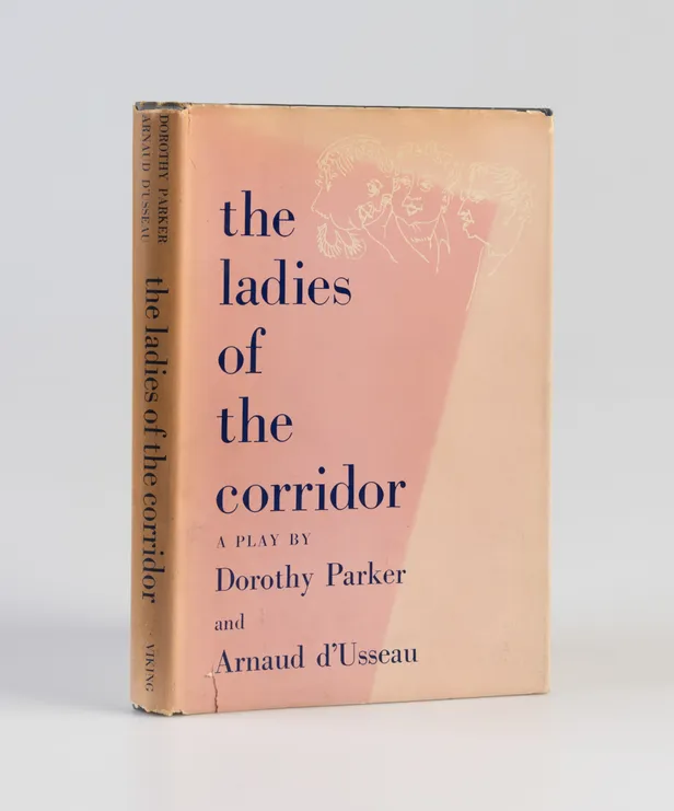 The Ladies of the Corridor. A Play by Dorothy Parker and Arnaud d'Usseau.
