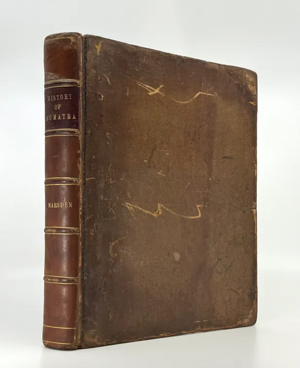 History of Sumatra. Containing an Account of the Government, Laws, Customs and Manners of the Native Inhabitants with a Decription of the Natural Productions, and a Relation of the Ancient Political State of that Island.