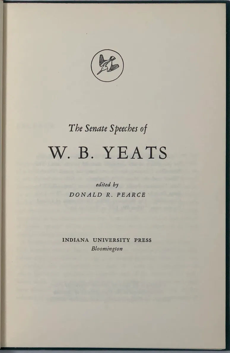 The Senate Speeches of W.B. Yeats. Edited by Donald R. Pearce.