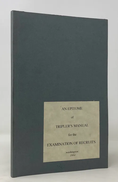 An Epitome of Tripler's Manual, for the Examination of Recruits.