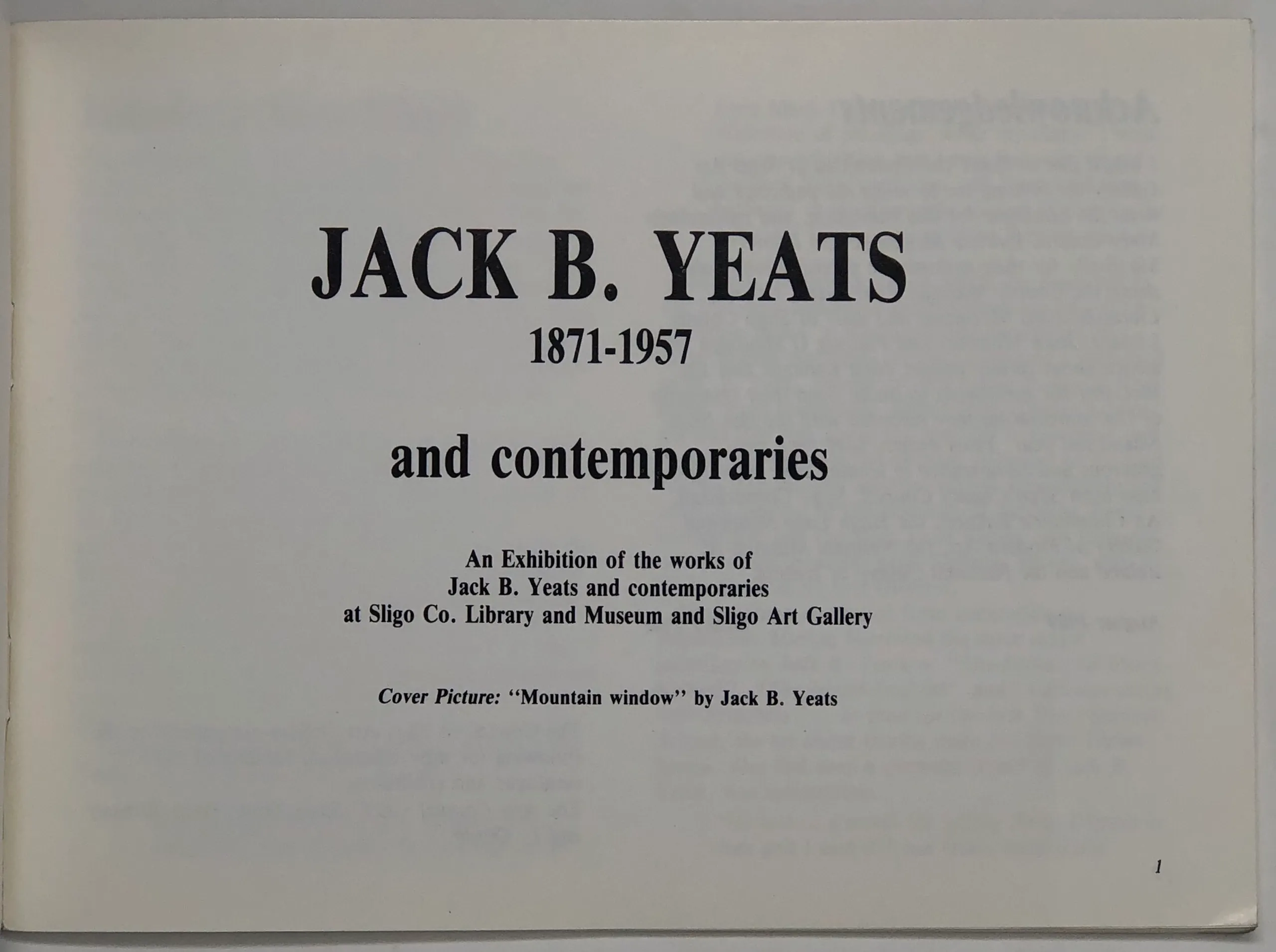 Jack B. Yeats 1871-1957 and Contemporaries. An Exhibition of the Works of Jack B. Yeats and Contemporaries at Sligo County Library and Museuam and Sligo Art Gallery.