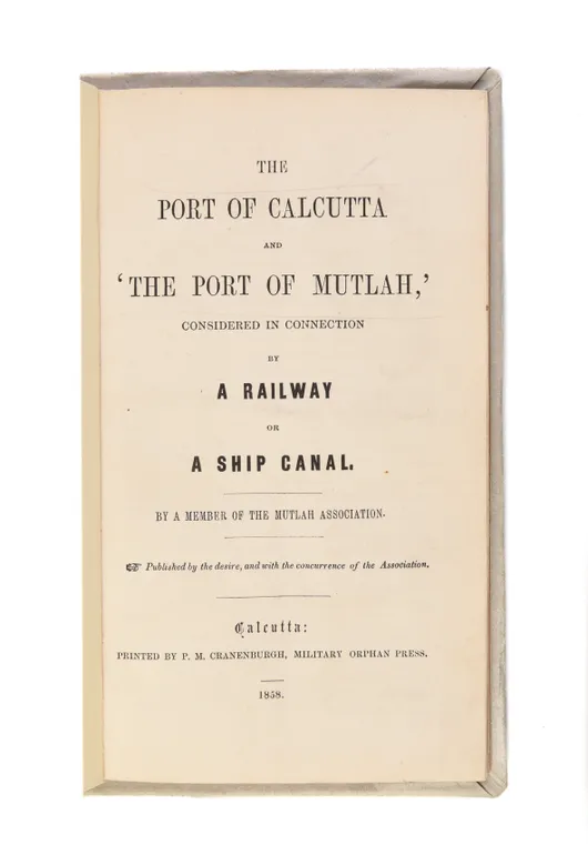 The Port of Calcutta and 'The Port of Mutlah,' Considered in Connection by a Railway or a Ship Canal.