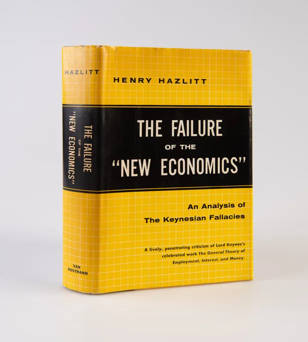 The Failure of the New Economics. An Analysis of the Keynesian Fallacies.