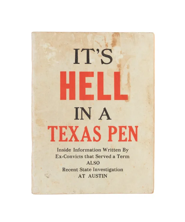 It's Hell in a Texas Pen. Inside Information Written by Ex-Convicts That Served a Term. Also Recent State Investigation at Austin.