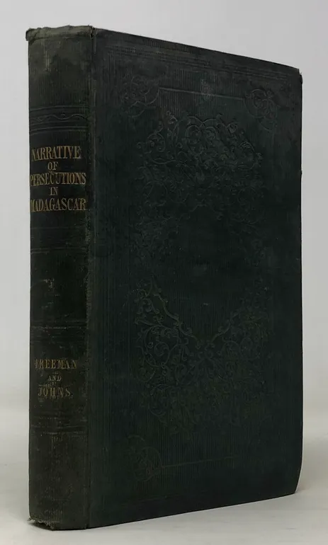 A Narrative of the Persecution of the Christians in Madagascar; with Details of the Escape of the Six Christian Refugees now in England.