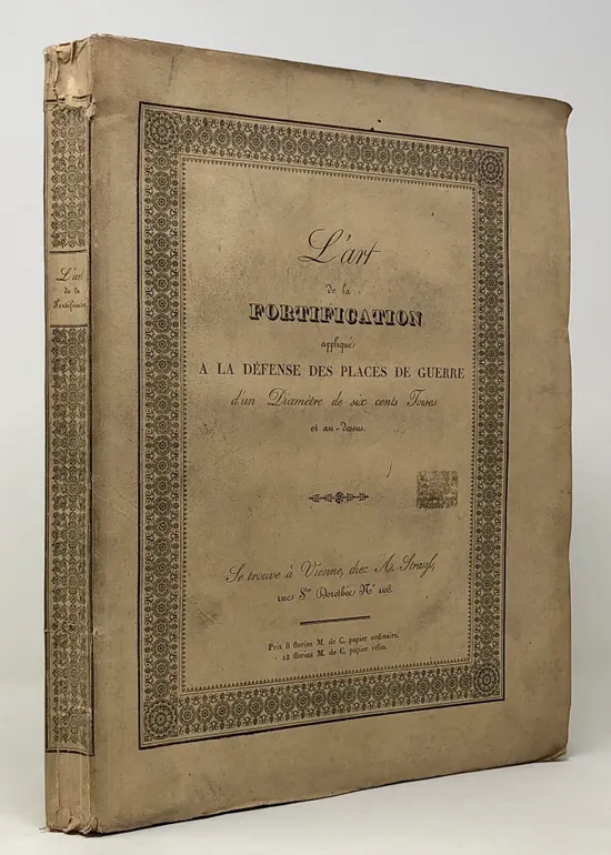 L'Art de la Fortification appliqué a la Défense des Places de Guerre d'un Diamètre de Six Cents Toises et au-dessus,