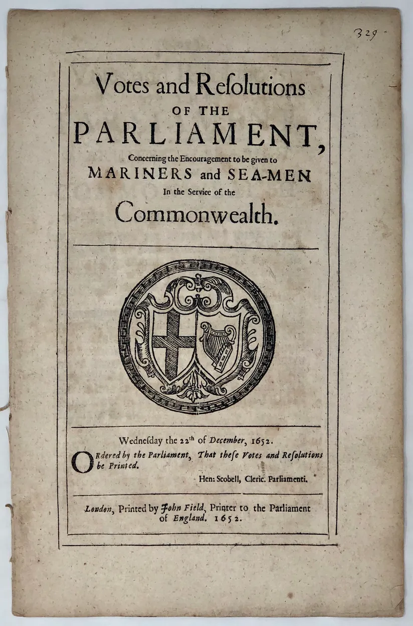 Votes and Resolutions of the Parliament, concerning the Encouragement to be given to Mariners and Sea-Men in the Service of the Commonwealth. 4to.