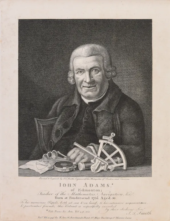 John Adams, of Edmonton; Teacher of the Mathematics, Navigation, &c.