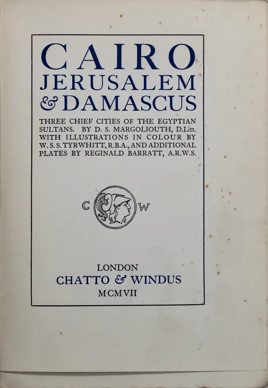 Cairo, Jerusalem & Damascus: Three Chief Cities of the Egyptian Sultans.