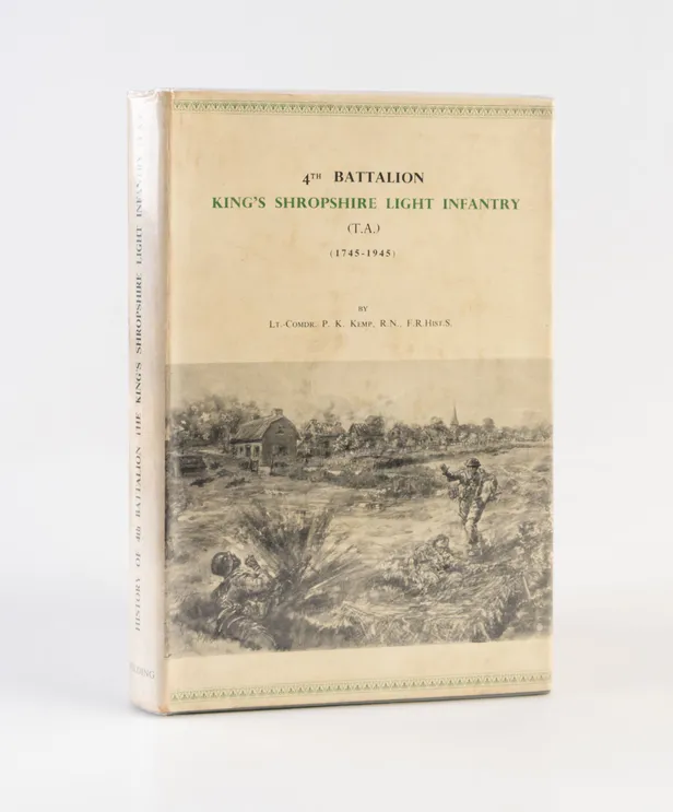 The History of the 4th Battalion King's Shropshire Light Infantry (T.A.), 1745-1945.