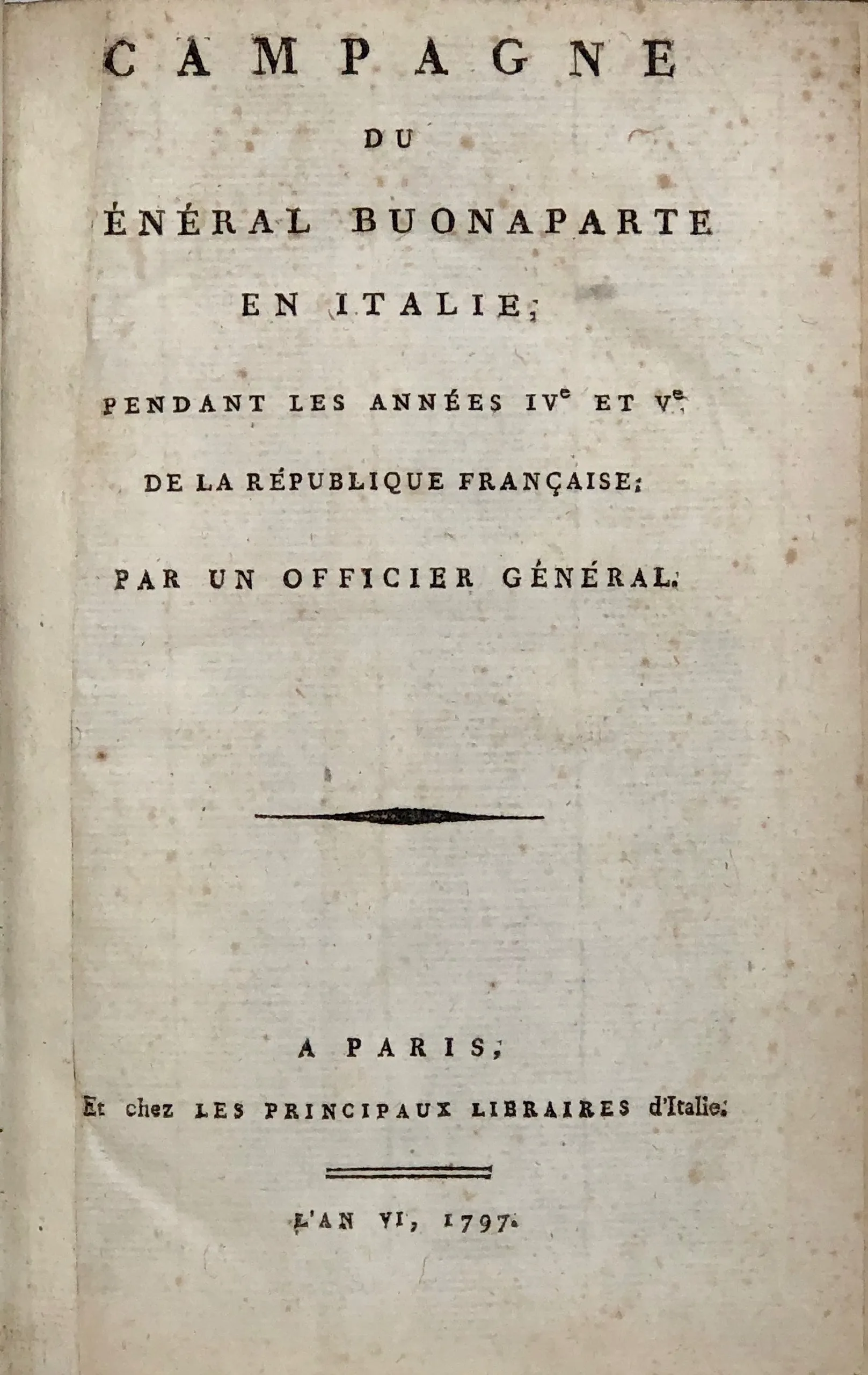 Campagne du Général Buonaparte en Italie;