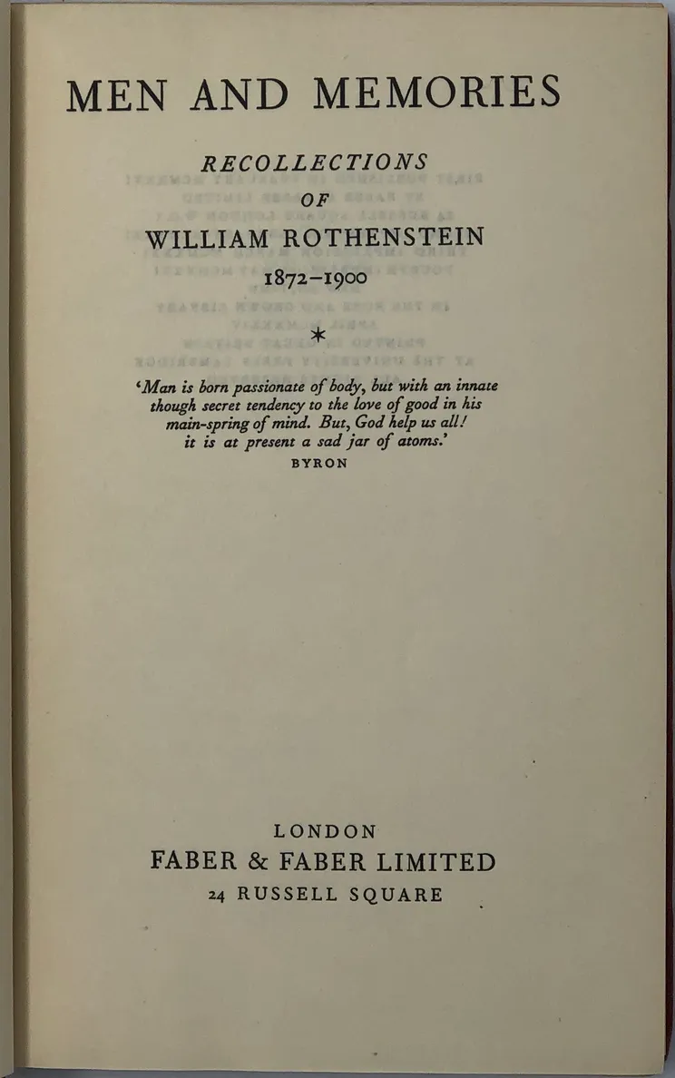 Since Fifty. Men and Their Memories, 1922-1938. Recollections of William Rothenstein.