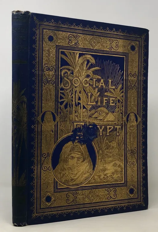 Social Life in Egypt. A description of the country and its people.