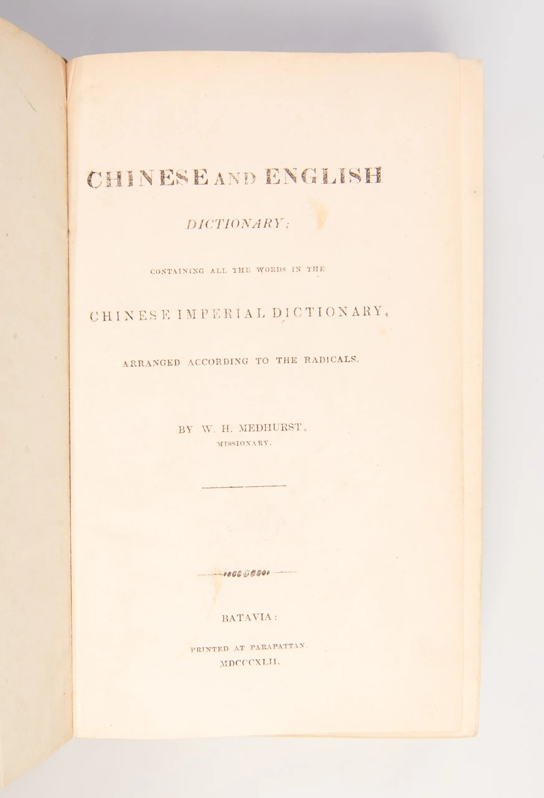 Chinese and English Dictionary; Containing all the words in the Chinese Imperial Dictionary, arranged according to the Radicals.