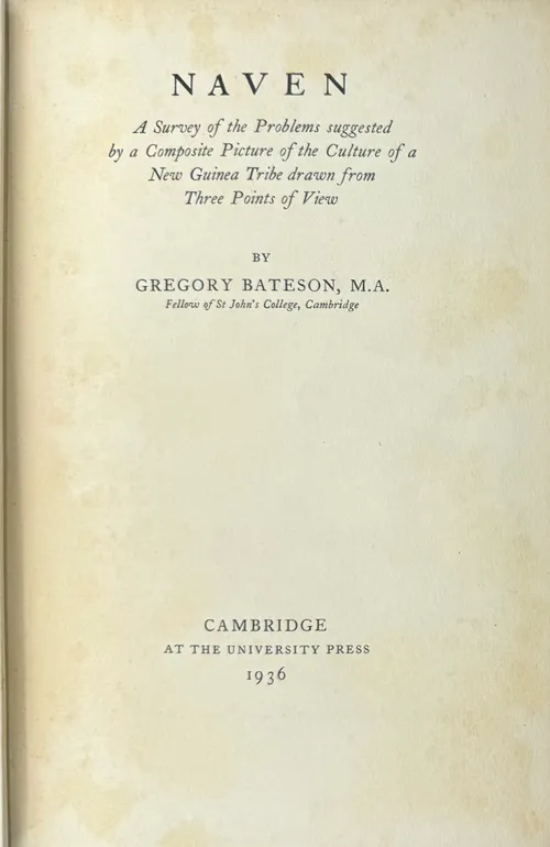 Naven: A Survey of the Problems suggested by a Composite Picture of the Culture of a New Guinea Tribe drawn from Three Points of View.