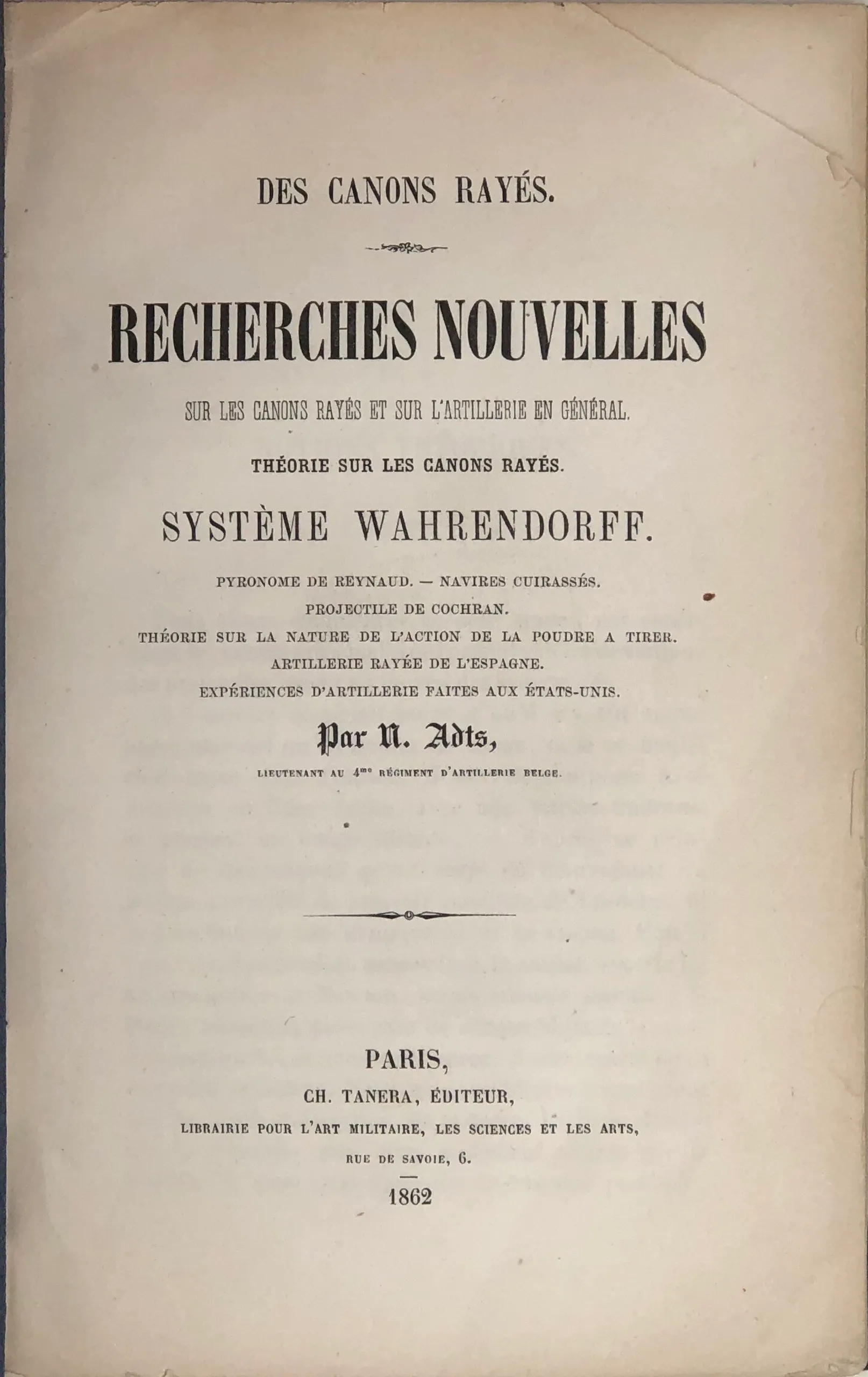 Des Canons Rayés. Recherches nouvelles sur les Canons rayés et sur l'Artillerie en général.