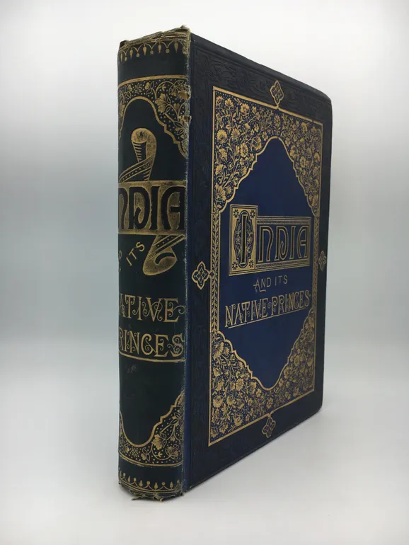 India and its Native Princes: Travels in Central India and in the Presidencies of Bombay and Bengal. Revised and edited by Lieut.-Col. Buckle.