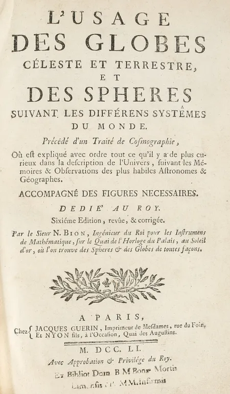 L'Usage des Globes Celeste et Terrestre, et des Spheres suivant les differens systemes du Monde ... Sixieme edition, revue & corrigee ...