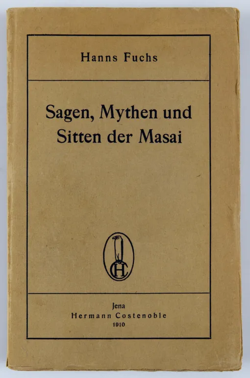 Sagen, Mythen und Sitten der Masai.