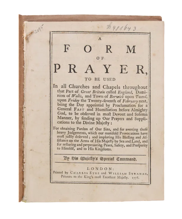 A Form of Prayer, to be used In all Churches and Chapels ... imploring His Blessing and Assistance on the Arms of His Majesty by Sea and Land, and for restoring and perpetuating Peace, Safety, and Prosperity to Himself and to His Kingdom.