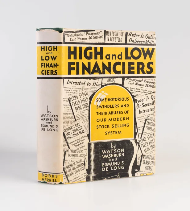 High and Low Financiers. Some Notorious Swindlers and Their Abuses of Our Modern Stock Selling System.
