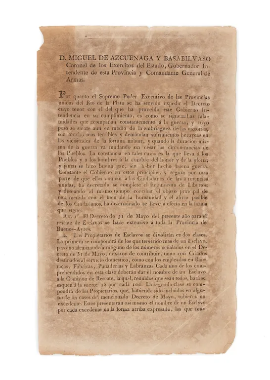 D. Miguel de Azcuenaga y Basabilvaso Coronel de los Exercitos del Estado, Gobernador Intendente de esta Provincia y Comandante General de Armas
