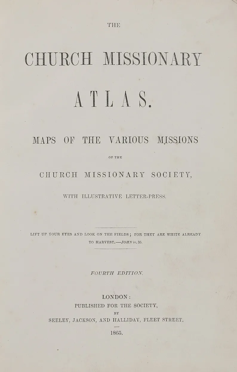 The Church Missionary Atlas. Maps of the various Missions ...