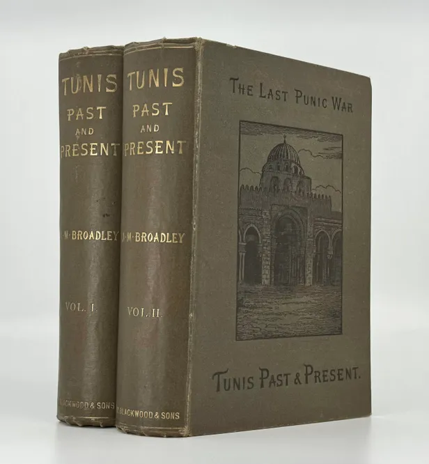 Tunis, Past and Present. With a Narrative of the French Conquest of the Regency. The Last Punic War.