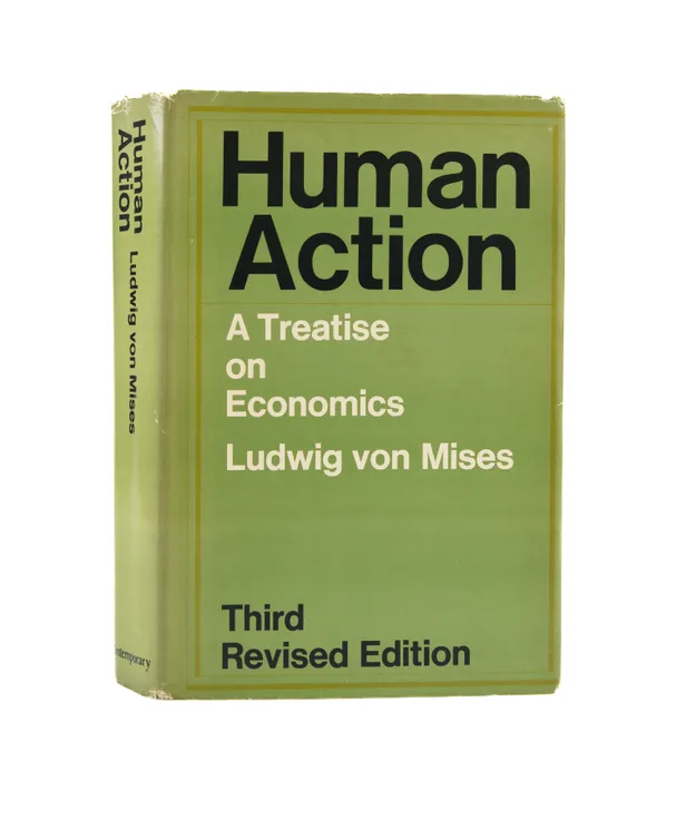 Human Action. A Treatise on Economics.