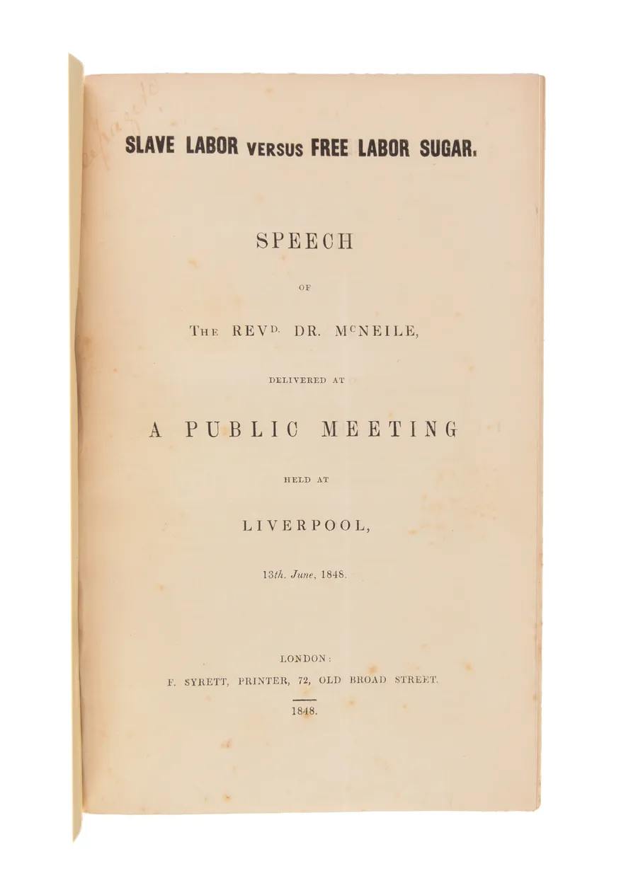 Slave Labor versus Free Labor Sugar. Speech ... delivered at a Public Meeting held at Liverpool 13th June, 1848.