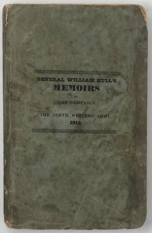 Memoirs of the Campaigns of the North Western Army of the United States, A.D. 1812.