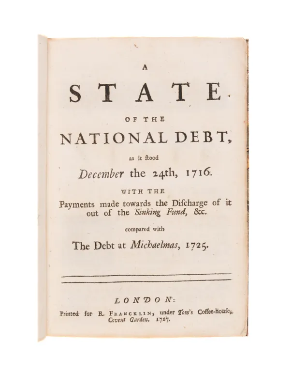 A state of the national debt, as it stood December the 24th, 1716. With the payments made towards the discharge of it out of the sinking fund, &c. compared with the debt at Michaelmas, 1725.