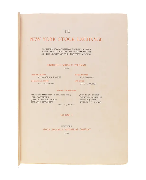 The New York Stock Exchange. Its History, its Contribution to National Prosperity, and its Relation to American Finance at the Outset of the Twentieth Century. Volume I [all published].