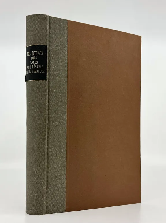El Ktab des lois secrètes de l'amour d'après Le Khôdja Omer Haleby, Abou Othmân.