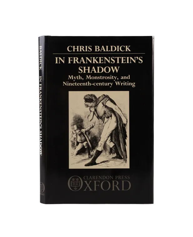 In Frankenstein's Shadow Myth, Monstrosity, and Nineteenth-century Writing.